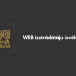 Kā izvēlēties pareizo web izstrādātāju?